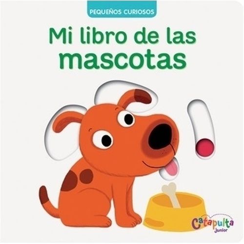 MI LIBRO DE LAS MASCOTAS - PEQUEÑOS CURIOSOS