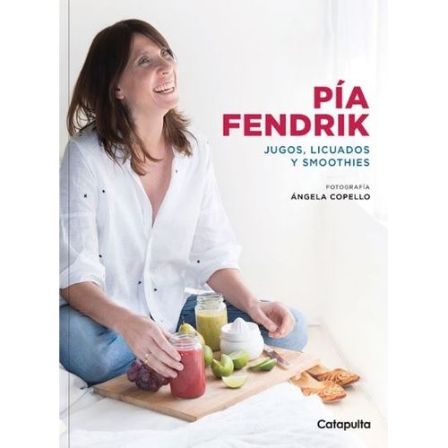 LIBRO JUGOS, LICUADOS Y SMOOTHIES - PIA FENDRIK