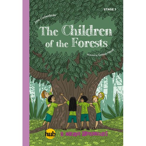 THE CHILDREN OF THE FORESTS - HUB I LOVE READING! 5 (A2)