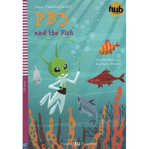 PB3 AND THE FISH - YOUNG HUB READERS STAGE 2