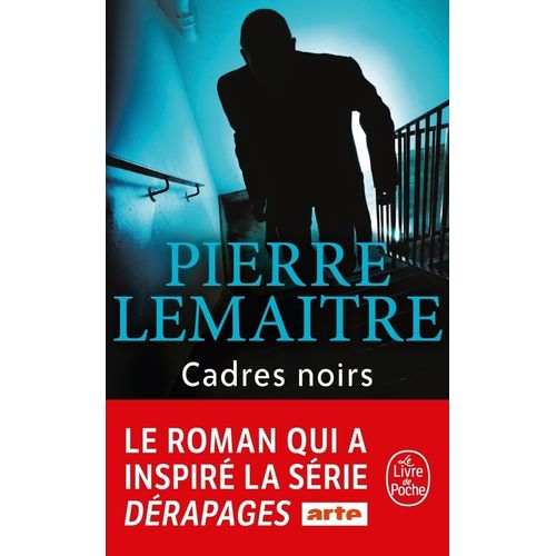 CADRES NOIRES - PIERRE LEMAITRE