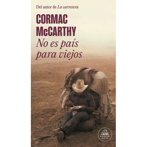 NO ES PAIS PARA VIEJOS - CORMAC MCCARTHY