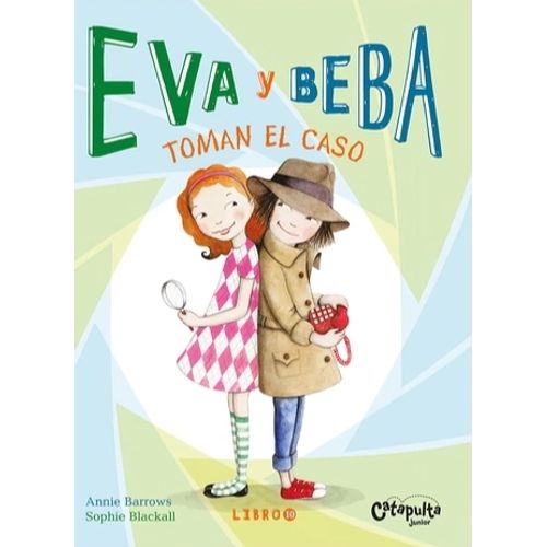 EVA Y BEBA 10 - TOMAN EL CASO - ANNIE BARROWS - SOPHIE BLACK