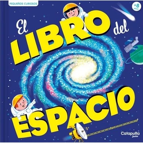 EL LIBRO DEL ESPACIO - PEQUEÑOS CURIOSOS EL LIBRO DEL ESPACIO - PEQUEÑOS CURIOSOS