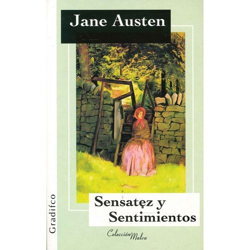 SENSATEZ Y SENTIMIENTOS - JANE AUSTEN