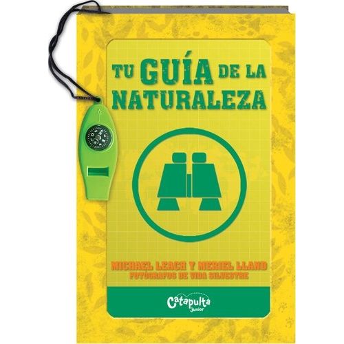 TU GUIA DE LA NATURALEZA - MICHAEL LEACH - MERIEL LLAND TU GUIA DE LA NATURALEZA - MICHAEL LEACH - MERIEL LLAND