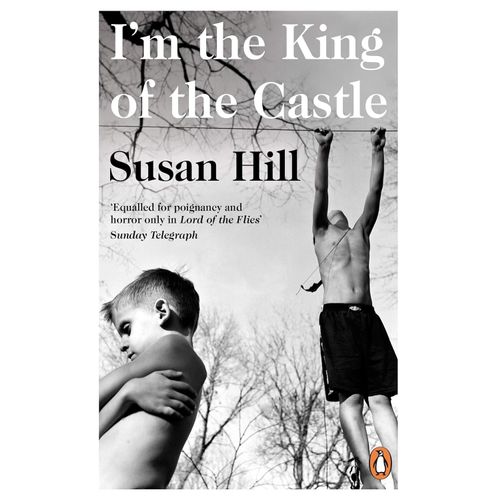 I'M THE KING OF THE CASTLE - SUSAN HILL