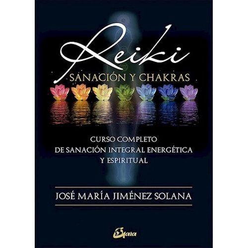 REIKI SANACION Y CHAKRAS - JOSE MARIA JIMENEZ SOLANA