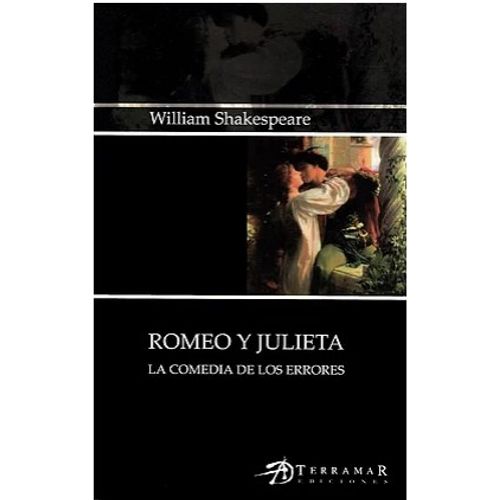 ROMEO Y JULIETA - LA COMEDIA DE LOS ERRORES - TERRAMAR EDICI