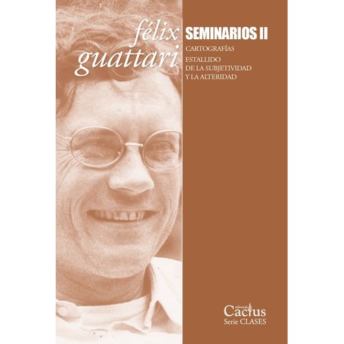 SEMINARIOS 2 - CARTOGRAFIAS - FELIX GUATTARI