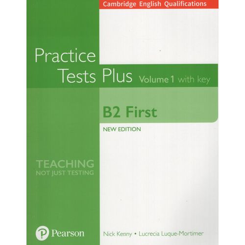 PRACTICE TESTS PLUS B2 FIRST - VOLUME 1 BOOK WITH KEY PRACTICE TESTS PLUS B2 FIRST - VOLUME 1 BOOK WITH KEY