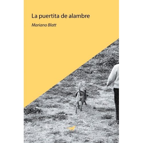 LA PUERTITA DE ALAMBRE - MARIANO BLATT