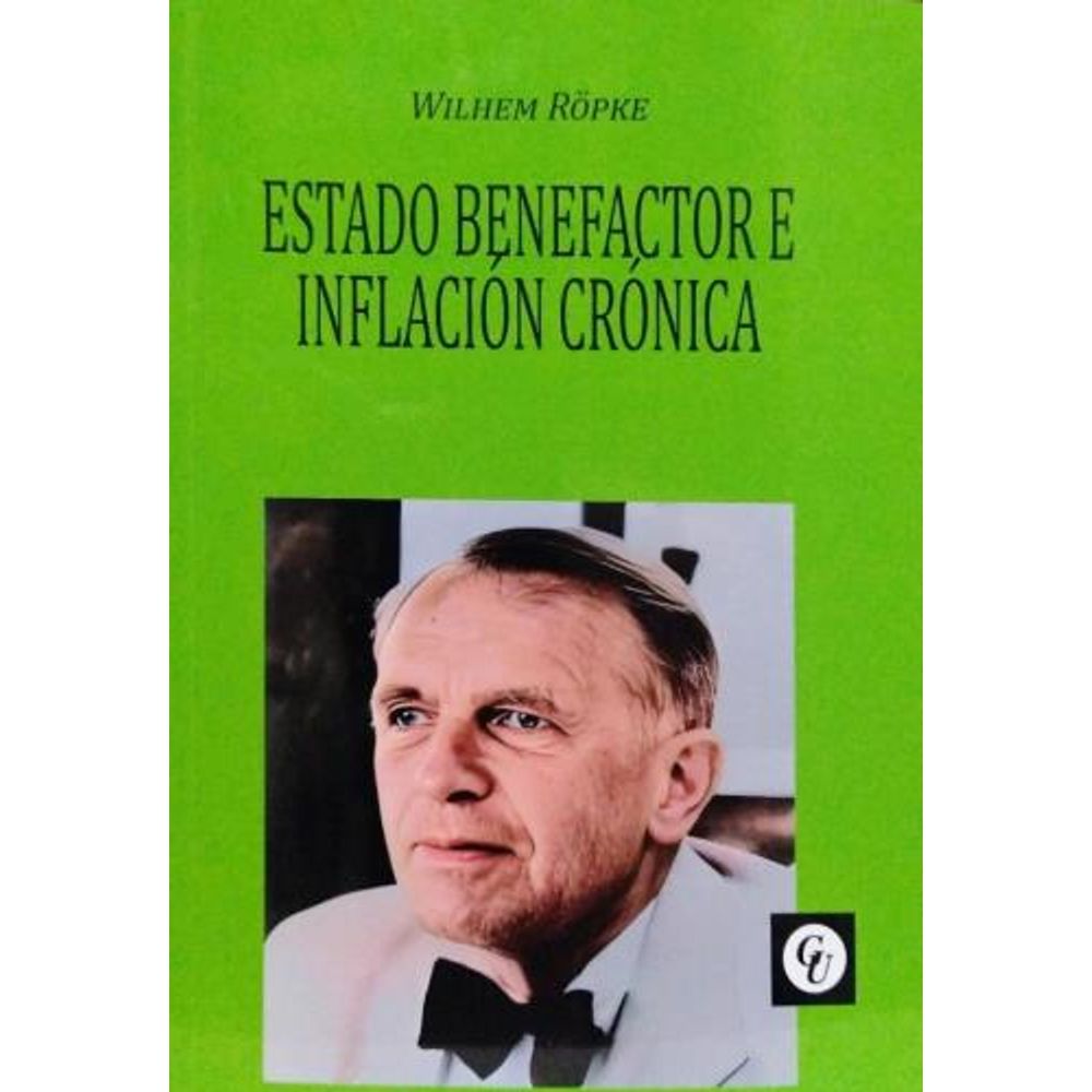 ESTADO BENEFACTOR E INFLACION CRONICA - WILHELM ROPKE - SBS Librerias