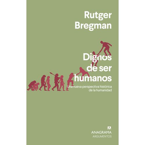 DIGNOS DE SER HUMANOS - RUTGER BREGMAN