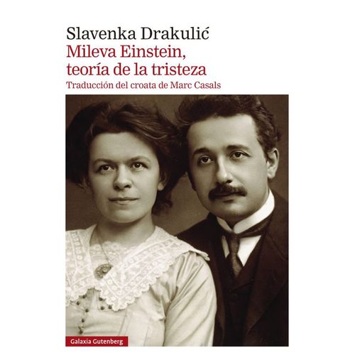 MILEVA EINSTEIN, TEORIA DE LA TRISTEZA - SLAVENKA DRAKULIC