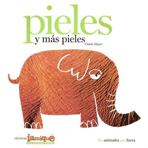 PIELES Y MAS PIELES - LOS ANIMALES POR FUERA PIELES Y MAS PIELES - LOS ANIMALES POR FUERA