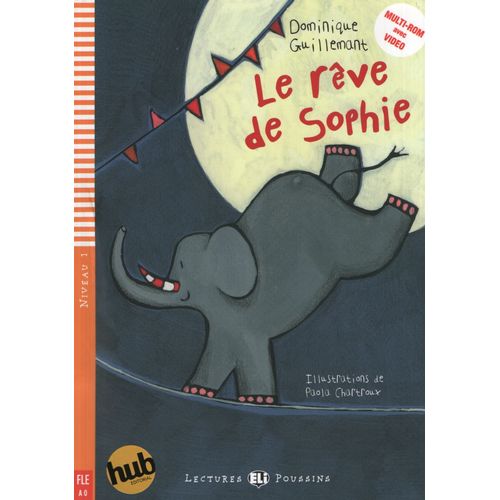 LE REVE DE SOPHIE - LECTURES HUB POUSSINS NIVEAU 1