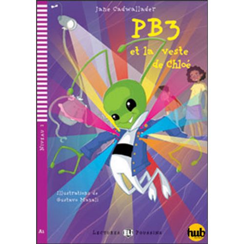 PB3 ET LA VESTE DE CHLOE - LECTURES HUB POUSSINS NIVEAU 2