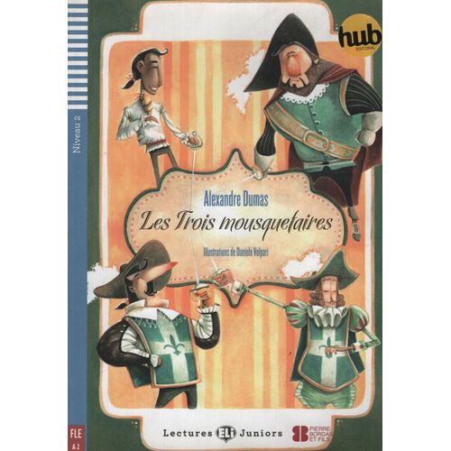 LES TROIS MOUSQUETAIRES - LECTURES HUB JUNIORS NIVEAU 2