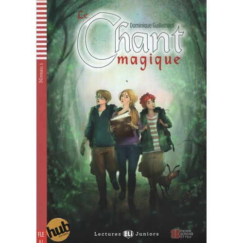 LE CHANT MAGIQUE -  LECTURES HUB JUNIORS NIVEAU 1