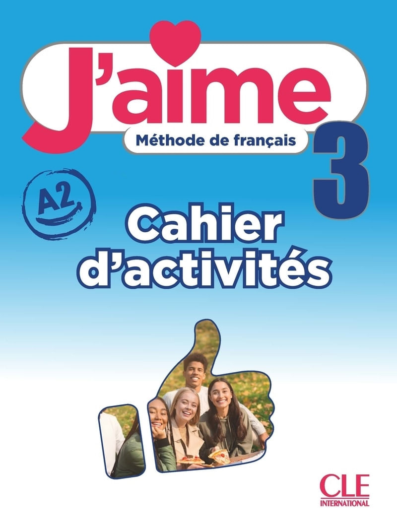 J'AIME 3 A2 - CAHIER D'ACTIVITES