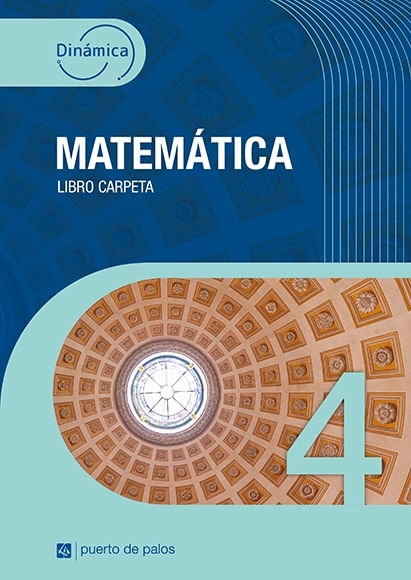 MATEMATICA 4 - DINAMICA - LIBRO CARPETA - PUERTO DE PALOS