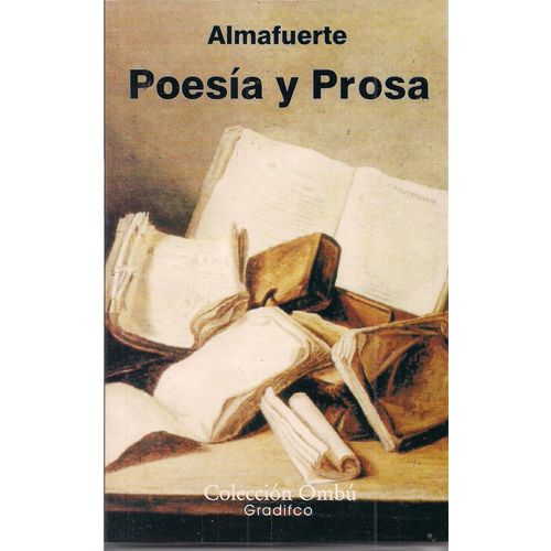 POESIA Y PROSA - ALMAFUERTE - OMBU POESIA Y PROSA - ALMAFUERTE - OMBU