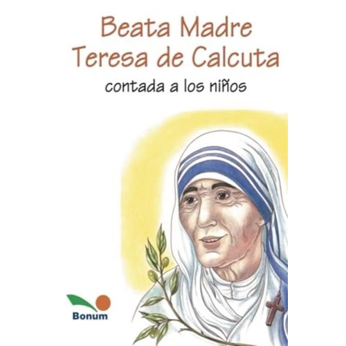 BEATA MADRE TERESA A LOS NIÑOS BEATA MADRE TERESA A LOS NIÑOS
