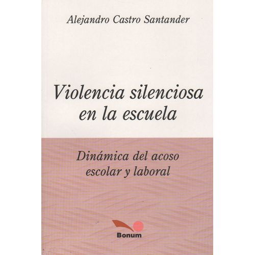 VIOLENCIA SILENCIOSA EN LA ESCUELA -  DINAMICA DEL ACOSO ESC