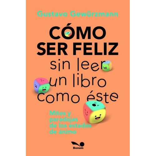 COMO SER FELIZ SIN LEER UN LIBRO COMO ESTE
