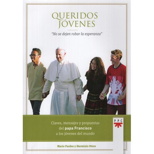QUERIDOS JOVENES - NO SE DEJEN ROBAR LA ESPERANZA - PAPA FRA