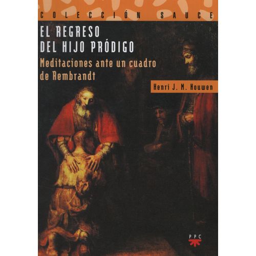 EL REGRESO DEL HIJO PRODIGO - MEDITACIONES ANTE UN CUADRO DE