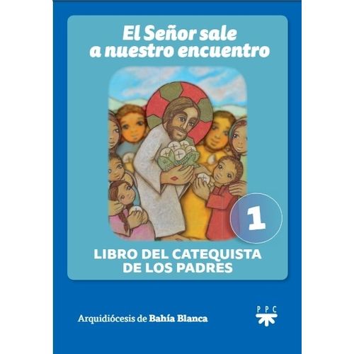 EL SEÑOR SALE A NUESTRO ENCUENTRO - LIBRO DEL CATEQUISTA DE EL SEÑOR SALE A NUESTRO ENCUENTRO - LIBRO DEL CATEQUISTA DE