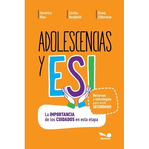 ADOLESCENCIAS Y ESI - LA IMPORTANCIA DE LOS CUIDADOS EN ESTA