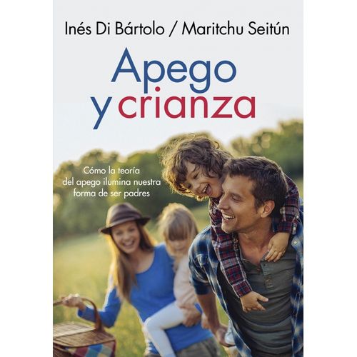 APEGO Y CRIANZA - MARITCHU SEITUN - INES DI BARTOLO