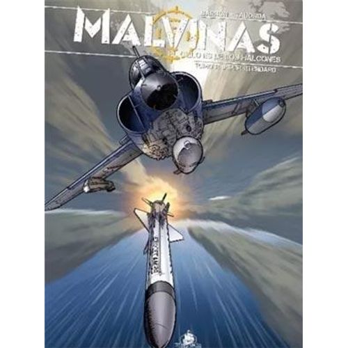 MALVINAS EL CIELO ES DE LOS HALCONES - TOMO 3 MALVINAS EL CIELO ES DE LOS HALCONES - TOMO 3