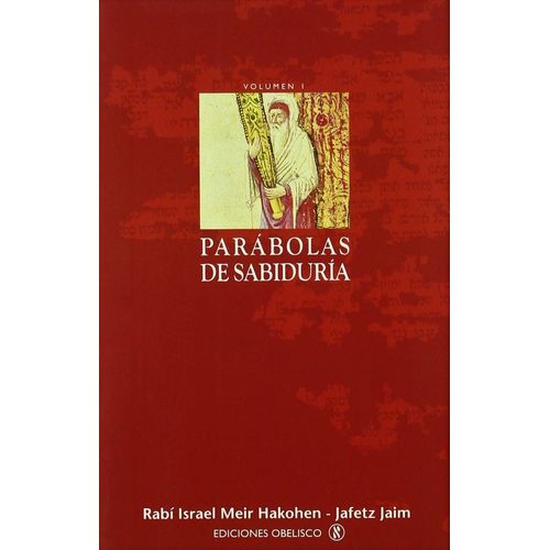 PARABOLAS DE SABIDURIA - VOL. 1 - RABI ISRAEL MEIR HAKOHEN