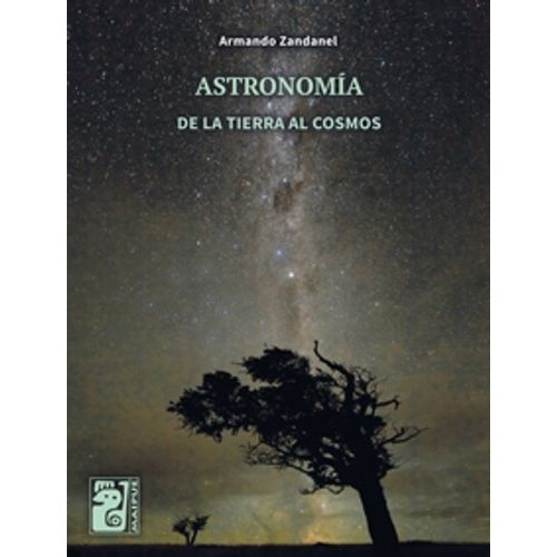 ASTRONOMIA - DE LA TIERRA AL COSMOS ASTRONOMIA - DE LA TIERRA AL COSMOS