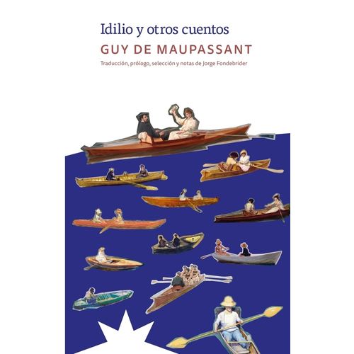 IDILIO Y OTROS CUENTOS - GUY DE MAUPASSANT