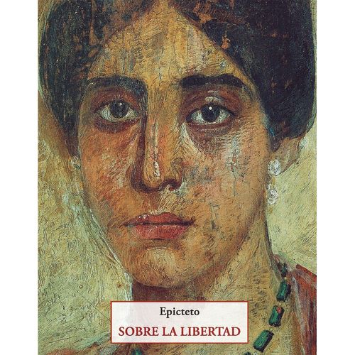 SOBRE LA LIBERTAD - EPICTETO
