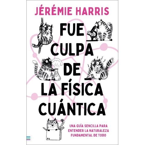 FUE CULPA DE LA FISICA CUANTICA - JEREMIE HARRIS
