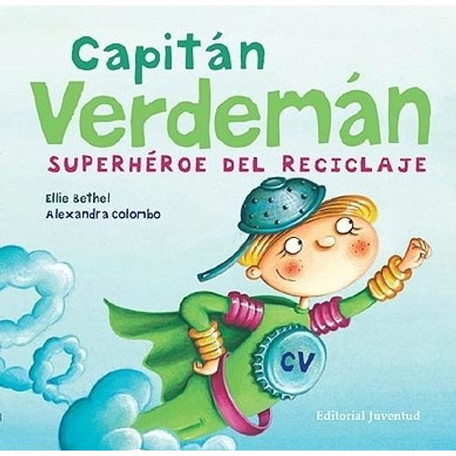 CAPITAN VERDEMAN. SUPERHEROE DEL RECICLAJE CAPITAN VERDEMAN. SUPERHEROE DEL RECICLAJE
