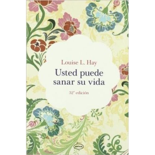 USTED PUEDE SANAR SU VIDA 2/EDICION - ED.VINTAGE