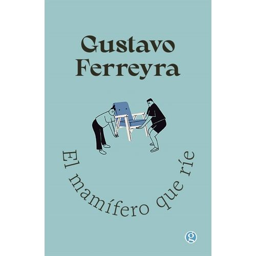 EL MAMIFERO QUE RIE - GUSTAVO FERREYRA