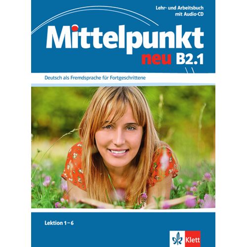 MITTELPUNKT NEU B2.1 LEKTION 1-6 - LEHR + ARBEITSBUCH + AUDI