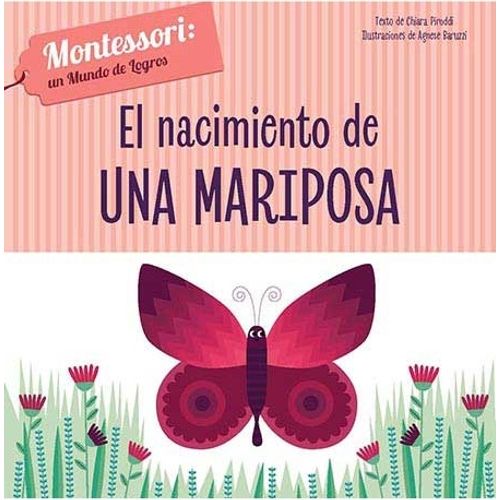 EL NACIMIENTO DE UNA MARIPOSA - MONTESSORI UN MUNDO DE LOGRO