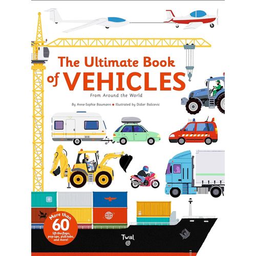 THE ULTIMATE BOOK OF VEHICLES FROM AROUND THE WORLD