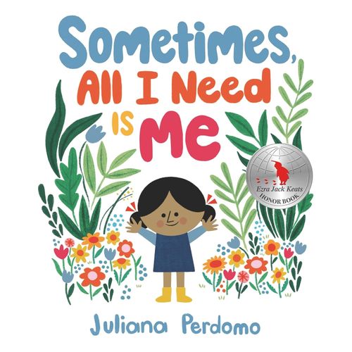 SOMETIMES, ALL I NEED IS ME - JULIANA PERDOMO