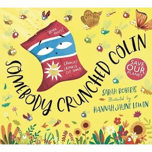 SOMEBODY CRUNCHED COLIN - SARAH ROBERTS