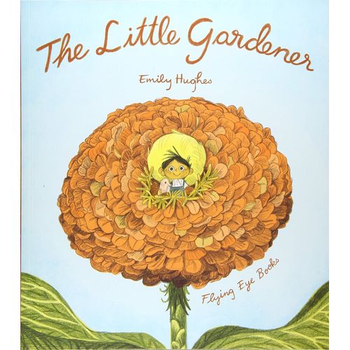 THE LITTLE GARDENER - EMILY HUGHES THE LITTLE GARDENER - EMILY HUGHES